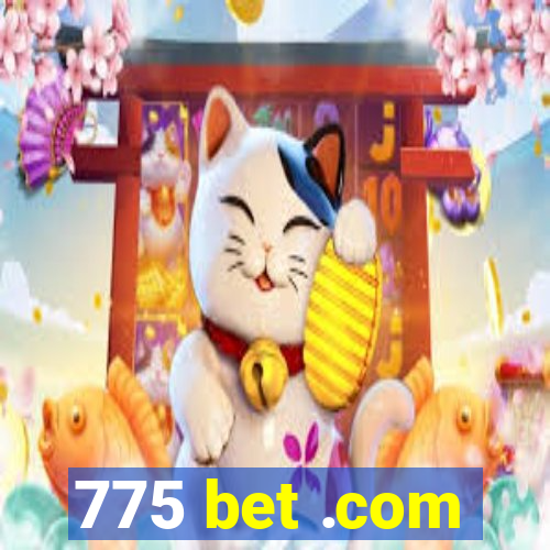 775 bet .com